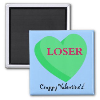 Valentines Cards and GIfts are for Losers magnet