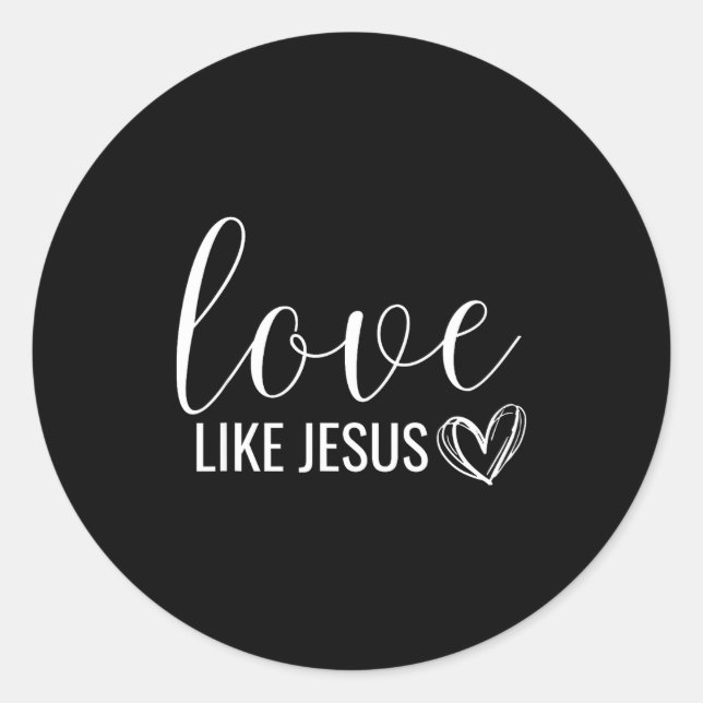 Valentines Christian Love Like Jesus  Classic Round Sticker (Front)