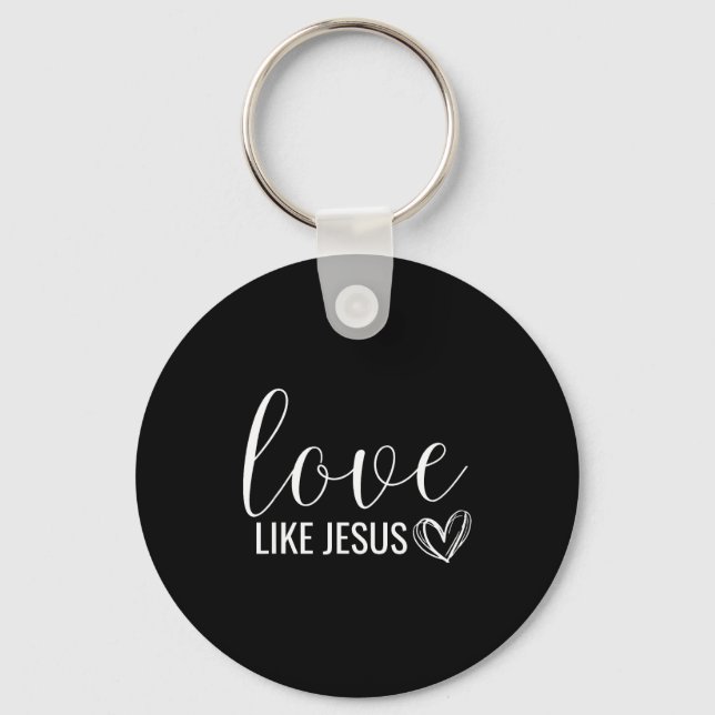 Valentines Christian Love Like Jesus  Keychain (Front)
