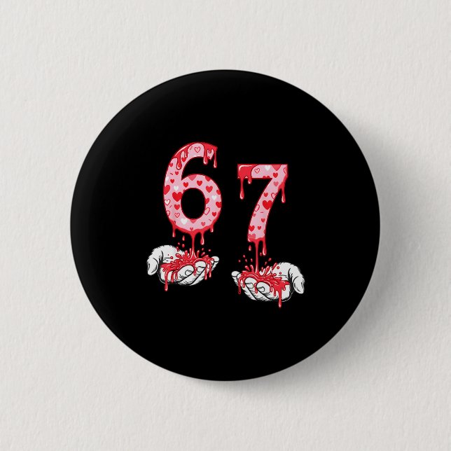 Valentines Day 67 Meme Six Seven 6 7 Valentine Hea Button (Front)