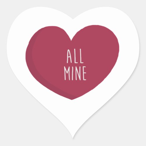 Valentines Day All Mine Red Candy Heart Heart Sticker