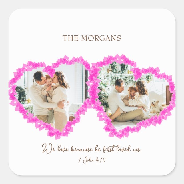 Valentines Day Bible Verse: 1 John 4:19 Square Sticker (Front)