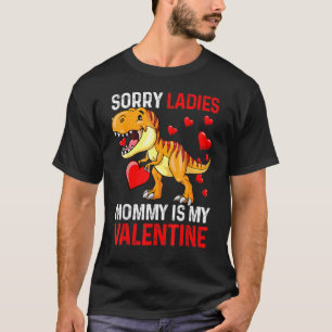 Valentines Day Boys Kids Sorry Ladies Mommy Is My  T-Shirt