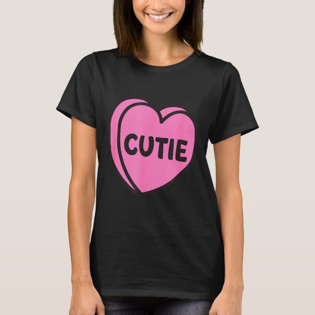 Valentines Day Candy Sweet Hearts Love Cutie  T-Shirt (Front)