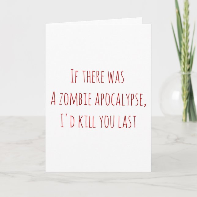 Valentine's Day card if ther was a zombie (Front)