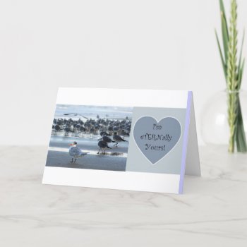 Valentine's Day Card :  I'm Eternally Yours by Considernature at Zazzle