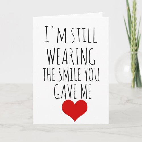 valentines day card Im still wearing the smile