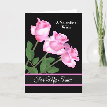 Valentine's Day Card-pink Roses For My Sister Holi Holiday Card by photographybydebbie at Zazzle