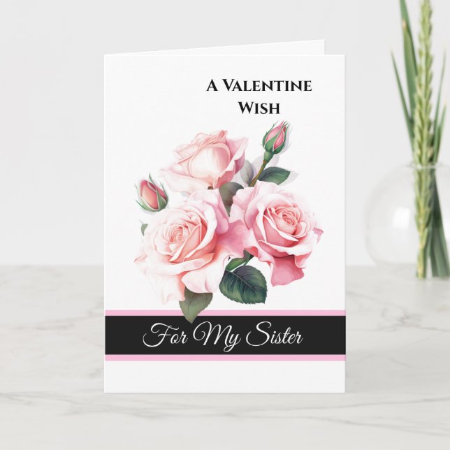Valentine's Day Card-Pink Roses For My Sister  Holiday Card (Front)
