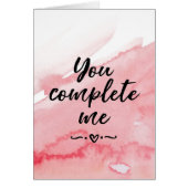 Valentines Day card, you complete me (Front)