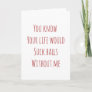 Valentine's Day card your life would suck