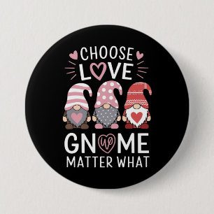 Valentines Day Choose Love Gnome Matter What Button