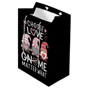 Valentines Day Choose Love Gnome Matter What Medium Gift Bag