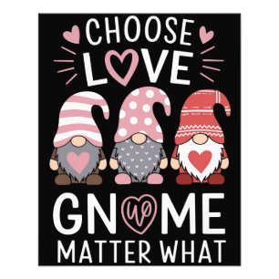 Valentines Day Choose Love Gnome Matter What Photo Print