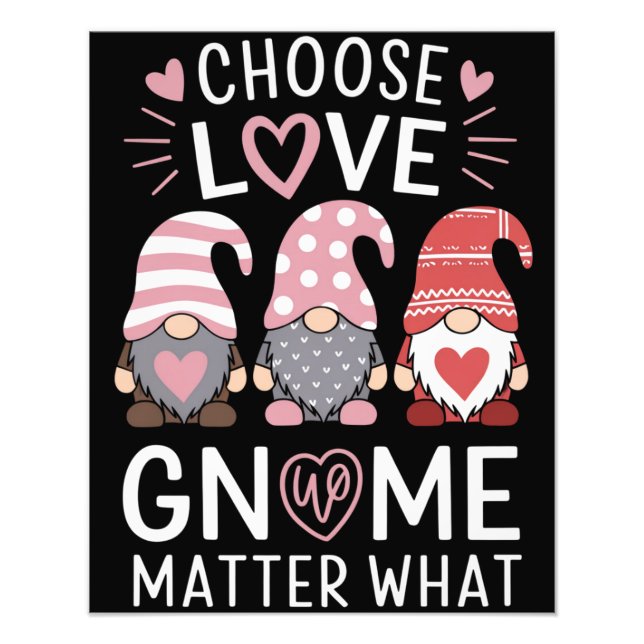 Valentines Day Choose Love Gnome Matter What  Photo Print (Front)