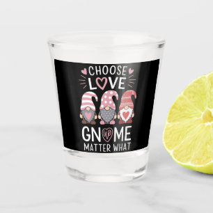 Valentines Day Choose Love Gnome Matter What Shot Glass