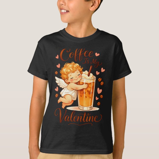 Valentine's Day Coffee Is My Valentine Coffee Love T-Shirt (Front)