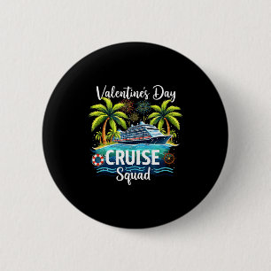 Valentines Day Cruise Squad Vacation Travel Lovers Button