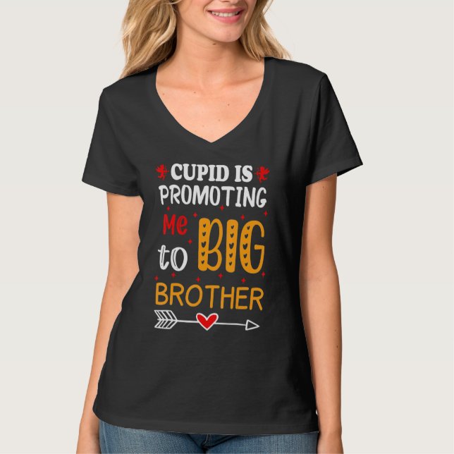 Valentine's Day cupid Is Promoting Me To Brother T T-Shirt (Front)