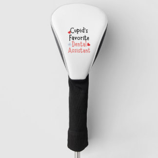 Valentine's Day Cupid's Favorite Dental Assistant Golf Head Cover