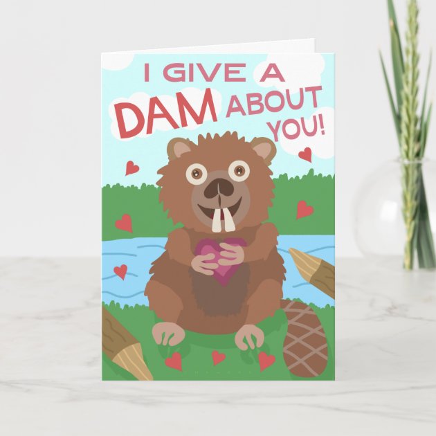 Valentine's Day Cute Beaver Give A Dam Pun Funny Card | Zazzle