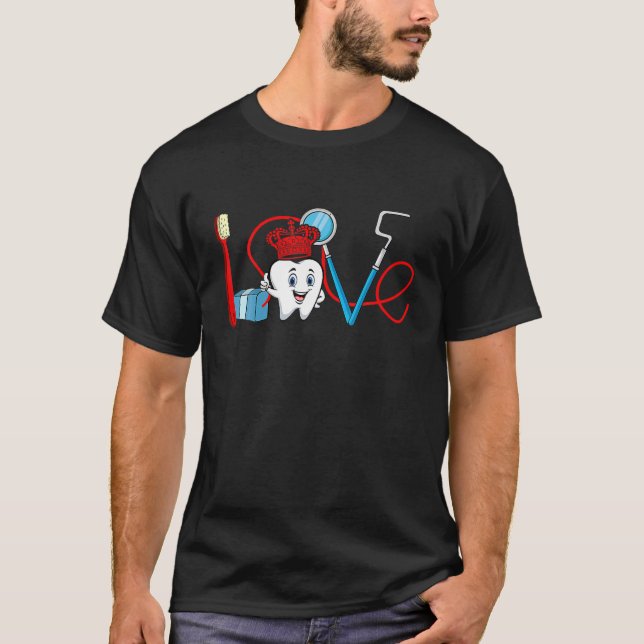 Valentines Day Dental Hygienist Love Dentist Ortho T-Shirt (Front)