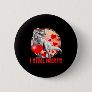 Valentines Day Dinosaur T Rex I Steal Hearts Funny Button