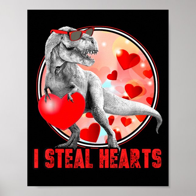 Valentines Day Dinosaur T Rex I Steal Hearts Funny Poster (Front)