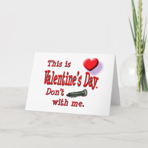 Valentines Day Dont Screw With Me Anti_Valentine Holiday Card