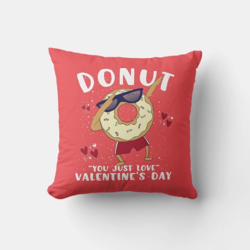 Valentines Day Donut Funny Quote  T_Shirt Throw Pillow
