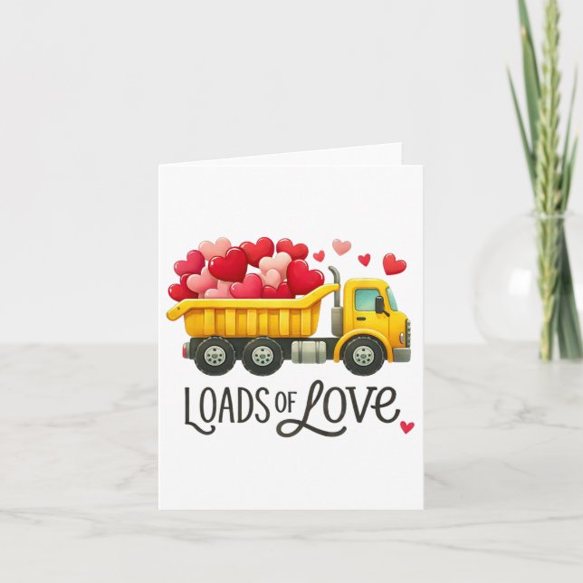 Valentine's Day Dump Truck Loads Of Love Toddlers  Card (Front)