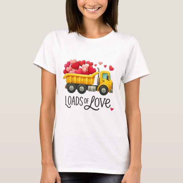Valentine's Day Dump Truck Loads Of Love Toddlers  T-Shirt (Front)
