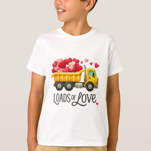 Valentine's Day Dump Truck Loads Of Love Toddlers  T-Shirt (Front)