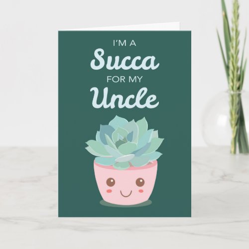 Valentines Day for My Uncle with Kawaii Succulent Card