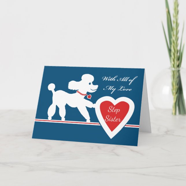 Valentine's Day for Stepsister, Cute Poodle Holiday Card (Front)