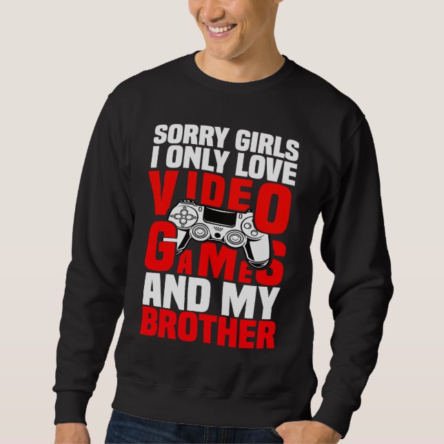 Valentines Day for Video Games  Gamer And Brother  Sweatshirt (Front)