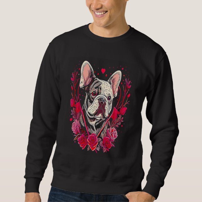 Valentine's day  French Bulldog Dog Valentine  25 Sweatshirt (Front)