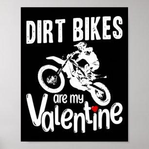 Valentine's Day Funny Dirt Bikes Are My Valentine  Poster