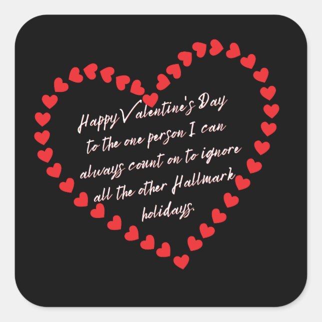 Valentines Day Funny Sarcasm Humor Quote Square Sticker (Front)