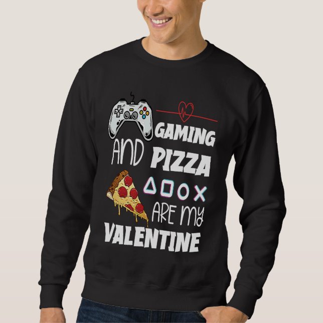 Valentine's Day Gamer  Pizza  Valentine Pizza Sweatshirt (Front)