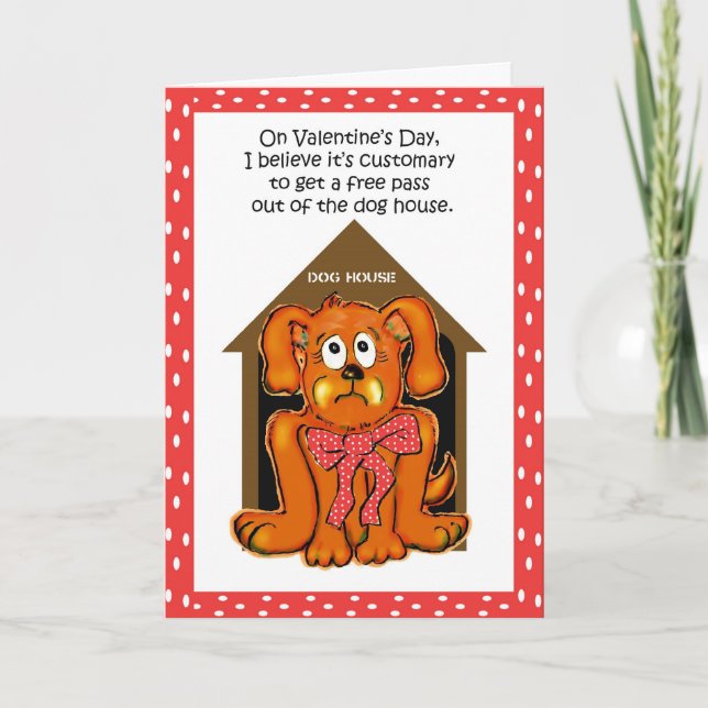 Valentine's Day Get Out of Dog House Humor Funny C Holiday Card (Front)