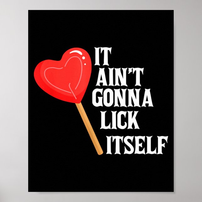 Valentines Day Gift Cute Candy It Aintt Gonna Lick Poster (Front)