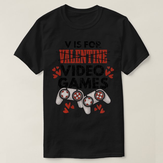 Valentines Day Gift For Video Gamer Funny Attire  T-Shirt (Design Front)
