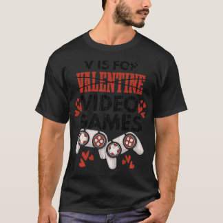 Valentines Day Gift For Video Gamer Funny Attire T-Shirt
