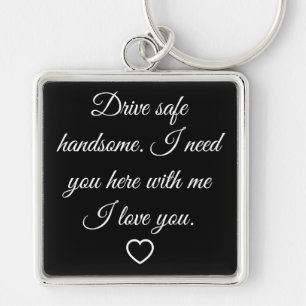 Valentine's Day Gifts for Men Drive Safe Keychain