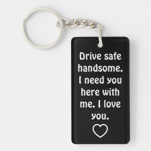 Valentine's Day Gifts for Men Drive Safe Keychain