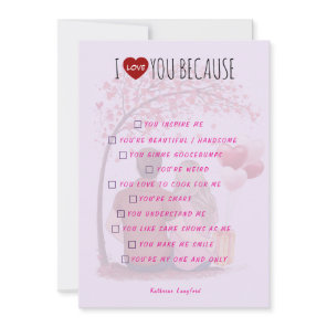 Valentine's Day Greeting Card - I Love You Because