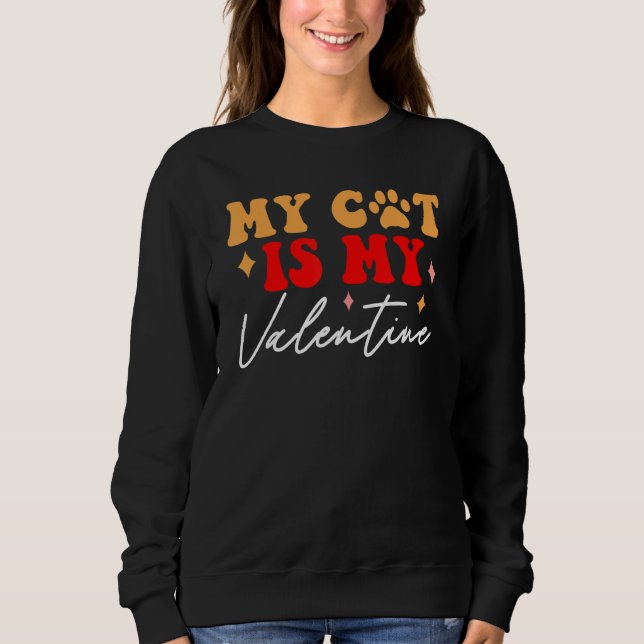 Valentine's Day Groovy My Cat is My Valentine Wome Sweatshirt (Front)