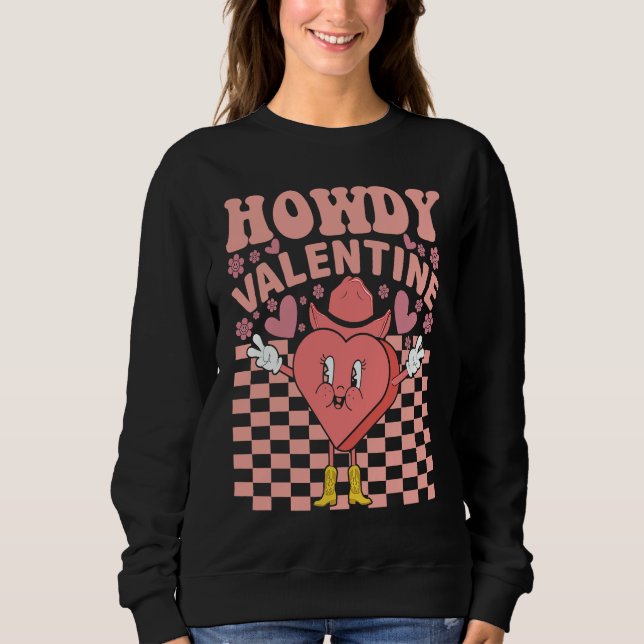 Valentines Day Heart Retro Groovy Howdy Valentine  Sweatshirt (Front)