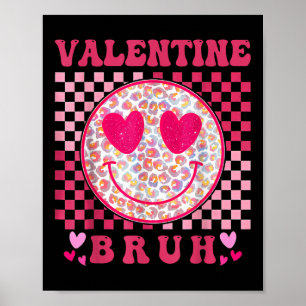 Valentines Day Heart Valentine Bruh Meme Boys Girl Poster